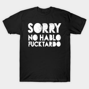 No Hablo Fucktardo T-Shirt